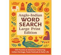 Anglo-Indian WORD SEARCH Large Print Edition: 100 Puzzles & Solutions Featuring Indian Heritage, Food, Festivals & Daily Life