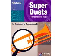ANGLO MUSIC Philip Sparke: Super Duets - 2 Trombones/Euphoniums (BC). For Trombone(Duetto), Bombardino(Duetto)