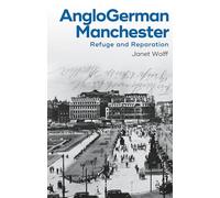 AngloGerman Manchester: Refuge and Reparation