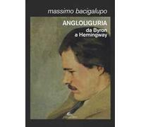 Angloliguria. Da Byron a Hemingway