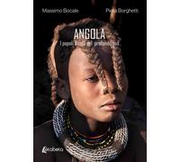 Angola. I popoli Bantu del profondo sud - [EBS Print]