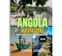 ANGOLA REISGIDS 2026: De beste tijd om te bezoeken, de beste plekken om te verkennen en alles wat u moet weten voordat u vertrekt