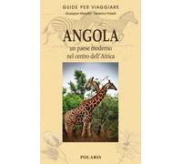 Angola. Un paese moderno nel centro dell'Africa - Mistretta Giuseppe, Pols...