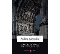 Angoli di Roma. Guida inconsueta alla città antica