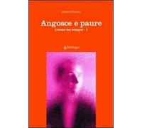 Angosce e paure. L'uomo dei bisogni. Vol. 1