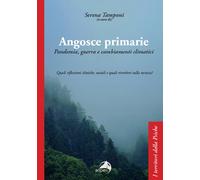 Angosce primarie. Pandemia, guerra e cambiamenti climatici. Quali riflessi...