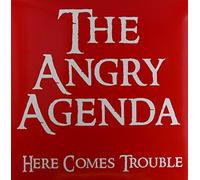 Angry Agenda - Here Comes Trouble
