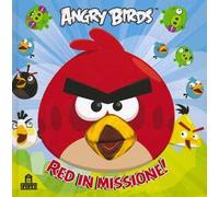 Angry birds. Red in missione! Ediz. illustrata