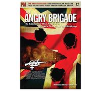 Angry Brigade: The Spectacular Rise And Fall Of Britain's First Urban Guerilla Group [Edizione: Regno Unito]