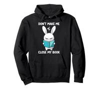 Angry Bunny Don't Make Me Close My Book Reading Felpa con Cappuccio