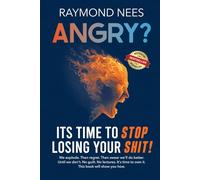 Angry?: It’s time to stop losing your SHIT!