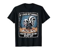 Angry Skunk If I Ever Get Rabies You’re High On My Bitin Tee Maglietta