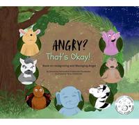 Angry? That's Okay!: A Book on Recognizing and Managing Anger