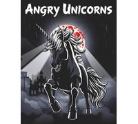 Angry Unicorns Coloring Book for Adults: Dark and Edgy Designs for Stress Relief and Mindfulness