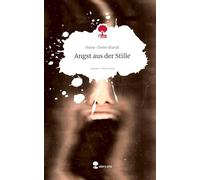 Angst aus der Stille. Life is a Story - story.one