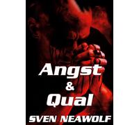 Angst und Qual