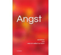 Angst: verstehen und was ich selbst tun kann