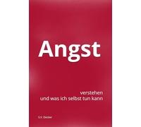 Angst: verstehen und was ich selbst tun kann