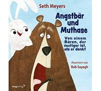 Angstbär und Muthase: Von einem Bären, der mutiger ist, als er denkt