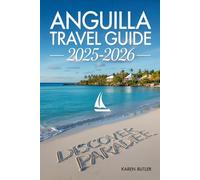 Anguilla Travel Guide 2025-2026