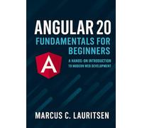 Angular 20 Fundamentals for Beginners: A Hands-On Introduction to Modern Web Development