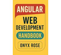 Angular Web Development Handbook
