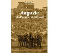 Angurie. Sulla Palestina nel XXI secolo