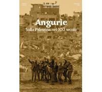Angurie. Sulla Palestina nel XXI secolo - AA.VV.