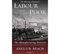 Angus B. Reach Labour and the Poor Volume V (Tascabile)