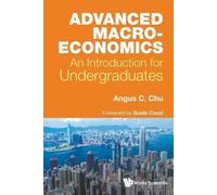 Angus Chi Ho Ch Advanced Macroeconomics: An Introduction For Undergr (Tascabile)
