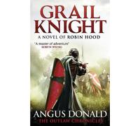 Angus Donald Grail Knight (Tascabile) Outlaw Chronicles