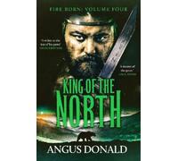 Angus Donald King of the North (Tascabile) Fire Born