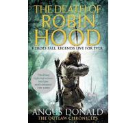Angus Donald The Death of Robin Hood (Tascabile) Outlaw Chronicles