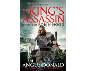 Angus Donald The King's Assassin (Tascabile) Outlaw Chronicles