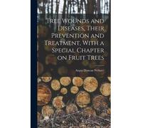 Angus Duncan We Tree Wounds and Diseases, Their Prevention an (Copertina rigida)