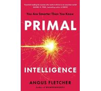 Angus Fletcher Primal Intelligence (Copertina rigida)
