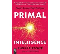 Angus Fletcher Primal Intelligence (Tascabile)