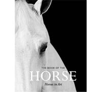 Angus Hyland Caroline Roberts The Book of the Horse (Tascabile)