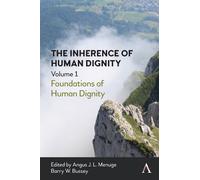 Angus J. L. Menuge The Inherence of Human Dignity (Tascabile)