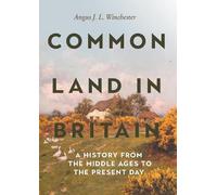 Angus J L Winchester Common Land in Britain (Copertina rigida)