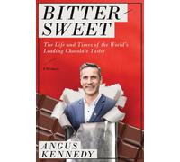 Angus Kennedy Bittersweet: A Memoir (Copertina rigida)