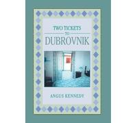 Angus Kennedy Two Tickets to Dubrovnik (Copertina rigida)