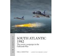 Angus Konstam Angus Konstam South Atlantic 1982 (Tascabile) Air Campaign