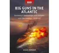 Angus Konstam Big Guns in the Atlantic (Tascabile) Raid