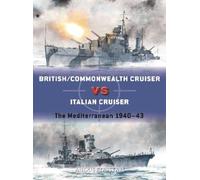 Angus Konstam British/Commonwealth Cruiser vs Italian Cruiser (Tascabile) Duel