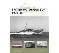 Angus Konstam British Motor Gun Boat 1939-45 (Tascabile) New Vanguard