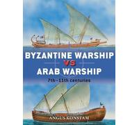 Angus Konstam Byzantine Warship vs Arab Warship (Tascabile) Duel