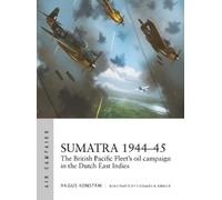 Angus Konstam Sumatra 1944-45 (Tascabile) Air Campaign
