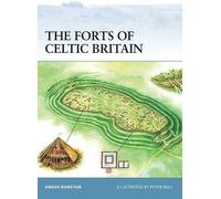 Angus Konstam The Forts of Celtic Britain (Tascabile) Fortress
