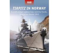 Angus Konstam Tirpitz in Norway (Tascabile) Raid